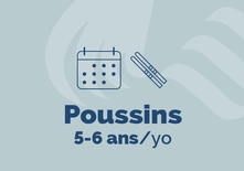 5-6 ans Poussins - 8 semaines